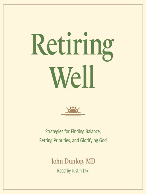 Title details for Retiring Well by John Dunlop, MD - Wait list